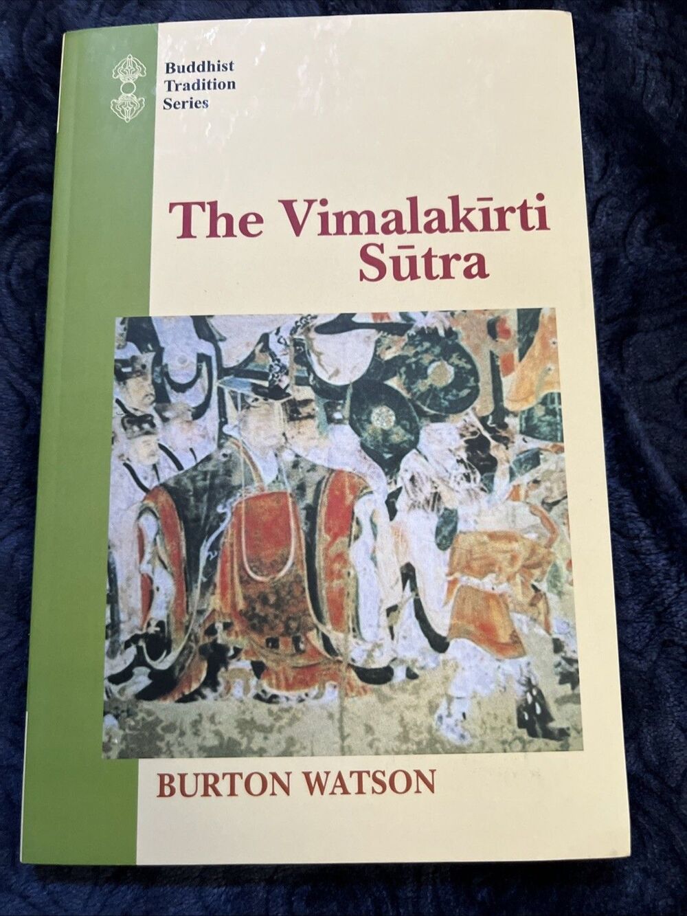 THE VIMALAKIRTI SUTRA: FROM THE CHINESE VERSION BY By Kumarajiva & Burton